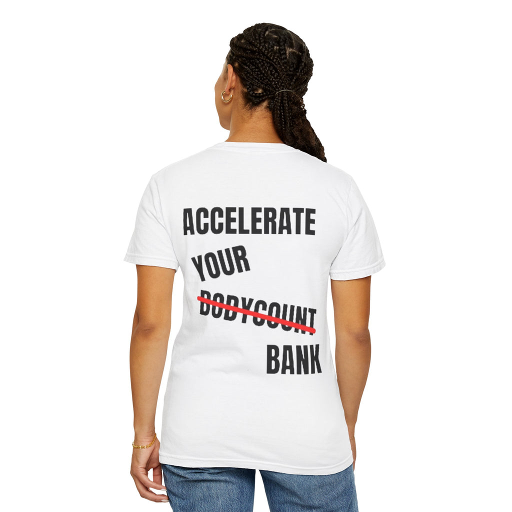 T-SHIRT ACCELERATE YOUR BANK NOT BODYCOUNT