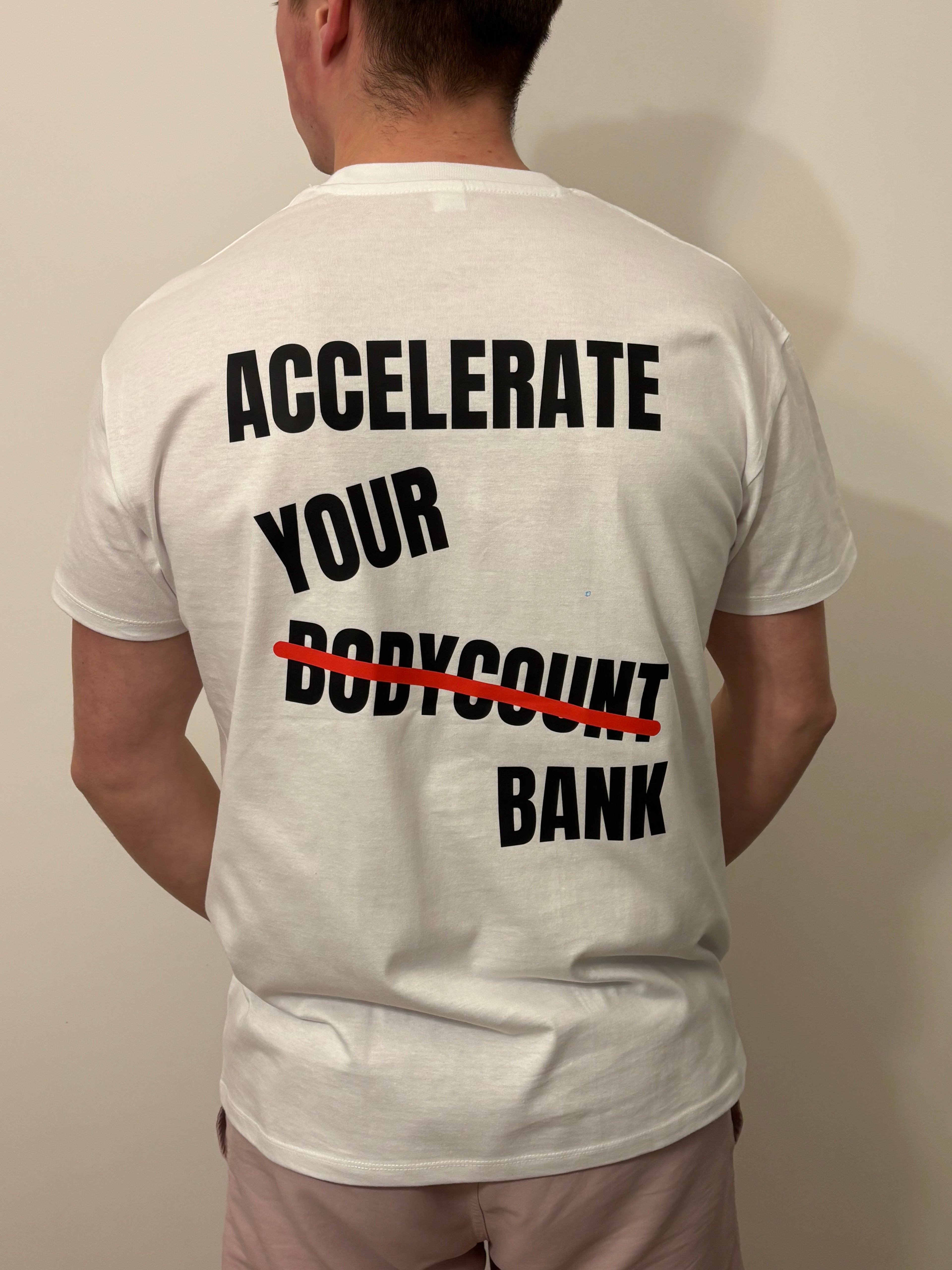 T-SHIRT ACCELERATE YOUR BANK NOT BODYCOUNT